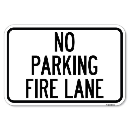 Signmission No Parking Fire Lane Heavy-Gauge Aluminum Sign, 12" x 18", A-1218-23622 A-1218-23622